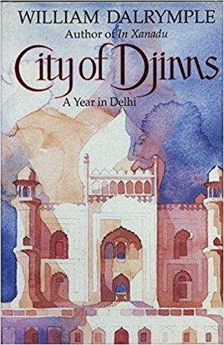 William Dalrymple: City of Djinns (1994)