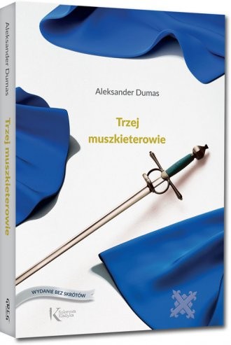 Alexandre Dumas, Auguste Maquet, Alexandre Dumas: Trzej muszkieterowie (2018, Wydawnictwo Greg, Greg)