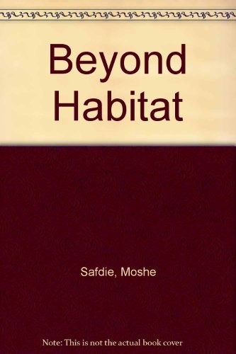 Moshe Safdie: Beyond habitat (1970, Tundra Books, Collins, Collins Publishers)