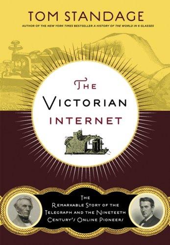 Tom Standage: The Victorian Internet (Paperback, 2007, Walker & Company, Walker)