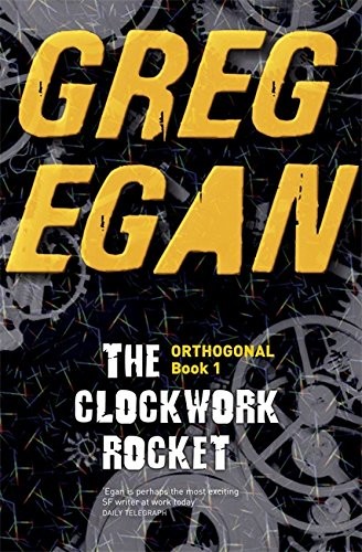 Greg Egan: Clockwork Rocket (Paperback, Gollancz, Orion Publishing Group, Limited)