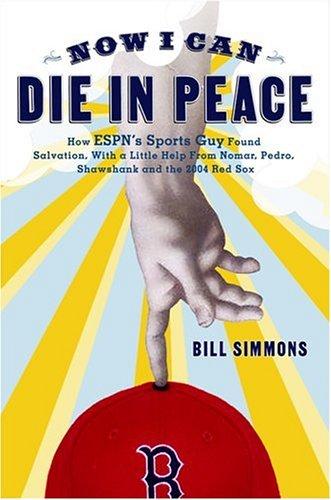 Bill Simmons: Now I Can Die in Peace (Hardcover, 2005, ESPN)