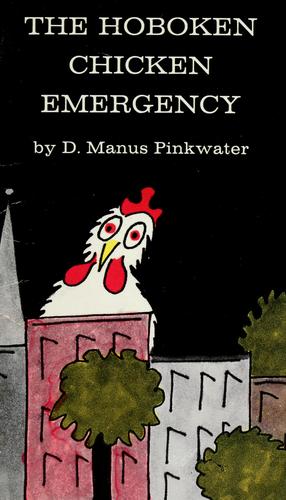 Daniel Manus Pinkwater: The Hoboken Chicken Emergency (1989, Prentice Hall Books for Young Readers)