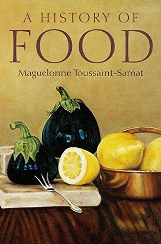 Maguelonne Toussaint-Samat: A History of Food (2008)