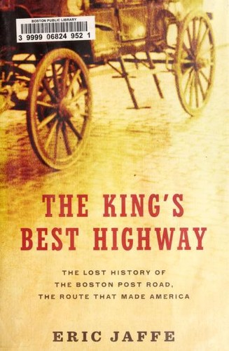 Eric Jaffe: The King's best highway (2010, Scribner)