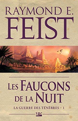 Raymond E. Feist: Les faucons de la nuit (French language, 2017, Bragelonne)