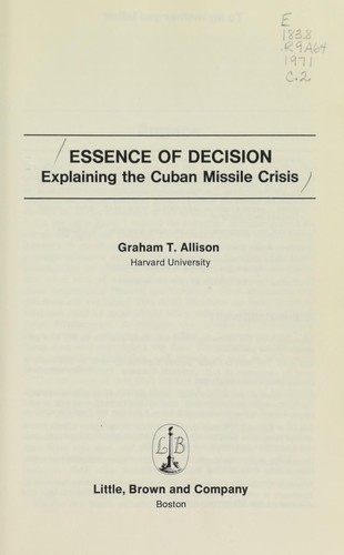 Graham T. Allison: Essence of decision (1971, Little, Brown)