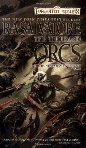 R. A. Salvatore: The Thousand Orcs (Forgotten Realms: Hunter's Blades, #1; Legend of Drizzt, #14)