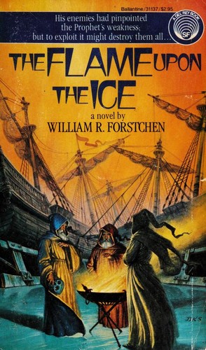 William R. Forstchen: The Flame upon the Ice (Paperback, 1984, Del Rey)