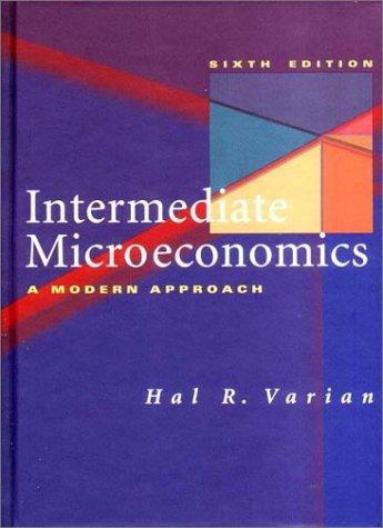 Hal Varian: Intermediate Microeconomics (2002, W. W. Norton & Company)