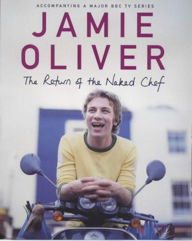 Jamie Oliver: The Return of the Naked Chef (Hardcover, Michael Joseph Ltd)