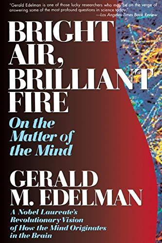 Gerald Edelman: Bright air, brilliant fire : on the matter of the mind (1992)