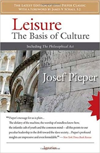 Josef Pieper: Leisure (Paperback, 2009, Ignatius Press)