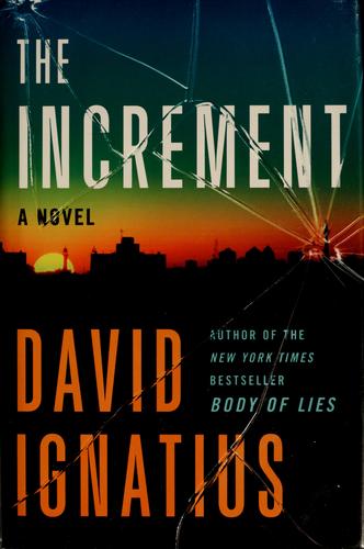 David Ignatius: The increment (2009, W.W. Norton & Co.)