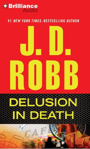 Susan Ericksen, Nora Roberts: Delusion In Death (AudiobookFormat, 2012, Brilliance Audio, Brand: Brilliance Audio)