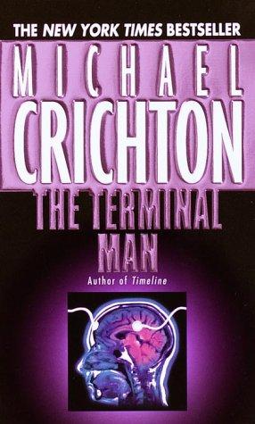 Michael Crichton, Michael Crichton: The Terminal Man (Paperback, 1988, Ballantine Books)