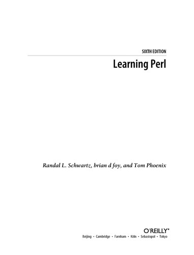 Randal L. Schwartz, Tom Phoenix, brian d foy: Learning Perl (Paperback, 2011, O'Reilly Media, O'Reilly, O'Reilly Media, Inc.)