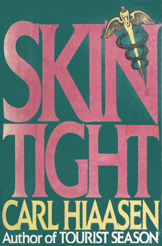 Carl Hiaasen: Skin tight (1989, Putnam)