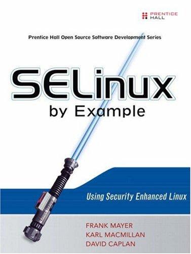 Frank Mayer, Karl MacMillan, David Caplan: SELinux by Example (Paperback, Prentice Hall PTR, Prentice Hall)