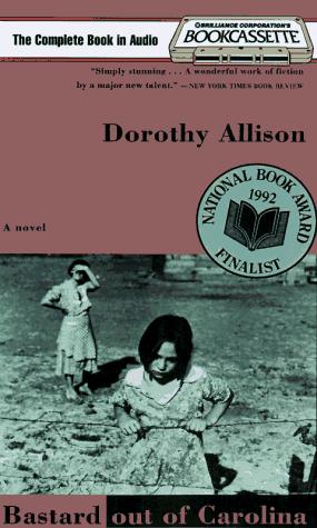 Dorothy Allison, Dorthey Allison, Dorothy Allsion: Bastard Out of Carolina (Bookcassette(r) Edition) (AudiobookFormat, Bookcassette)