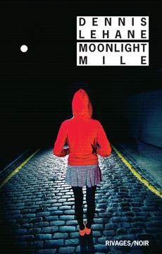 Dennis Lehane: Moonlight mile (French language, 2012)