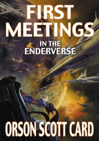 Orson Scott Card: First meetings in the Enderverse (2003, Tor)