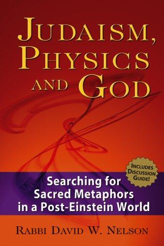 David W. Nelson: Judaism, Physics And God (Paperback, 2006, Jewish Lights Publishing)