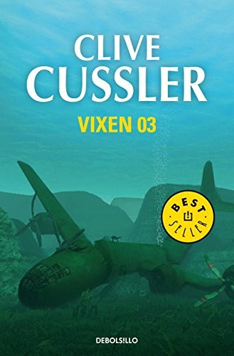 Clive Cussler, Anibal Leal Fernández: Vixen 03 (Paperback, Debolsillo, DEBOLSILLO)