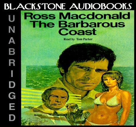 Ross Macdonald: The Barbarous Coast (AudiobookFormat, 2000, Blackstone Audiobooks)