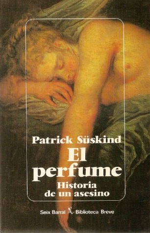 Patrick Süskind: El perfume (Paperback, Spanish language, 1985, Seix Barral)