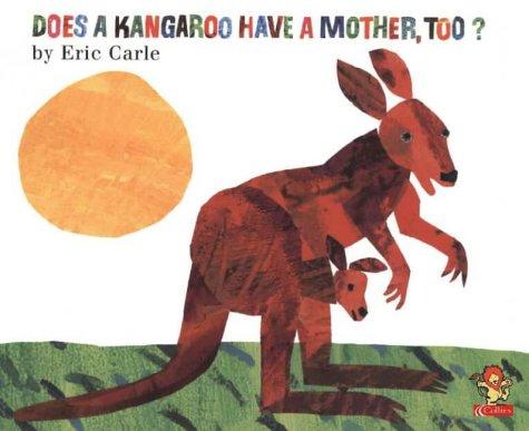 Eric Carle: Does a Kangaroo Have a Mother Too? (Paperback, 2001, Picture Lions)