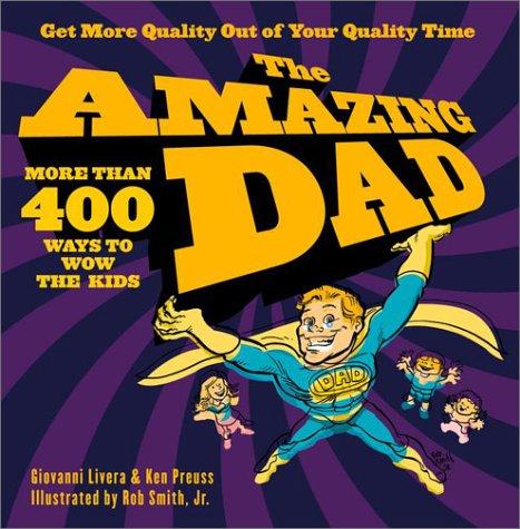 Giovanni Livera, Ken Preuss: The Amazing Dad (Paperback, 2001, Perigee Trade)