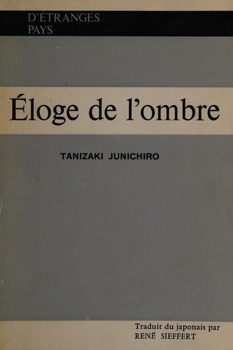 谷崎潤一郎: Éloge de l'ombre (French language, 1986, Publications orientalistes de France)