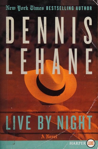 Dennis Lehane: Live by Night (2012, HarperCollins Publishers)