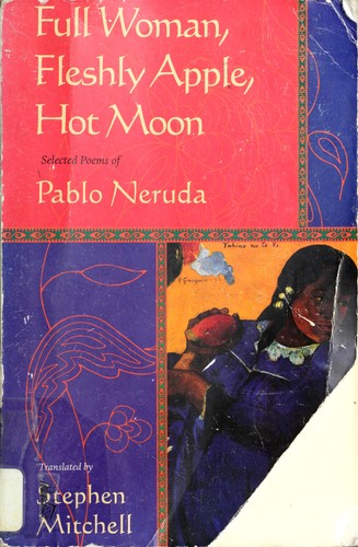 Pablo Neruda: Full woman, fleshly apple, hot moon (1998, HarperPerennial, Harper Perennial Modern Classics)