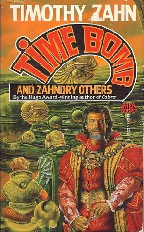 Theodor Zahn: Time bomb, and Zahndry others (1988, Baen Books)