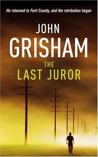 John Grisham: The Last Juror (Paperback, 2007, Arrow Books Ltd)