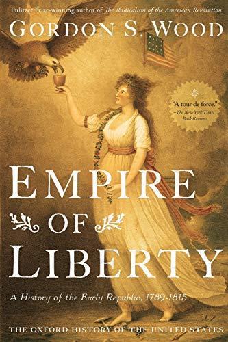 Gordon S. Wood: Empire of Liberty : A History of the Early Republic, 1789-1815 (2009, Oxford University Press)