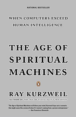 Raymond Kurzweil: The Age of Spiritual Machines (2000)