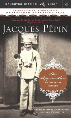 Jacques Pépin: The Apprentice (2003, Houghton Mifflin)