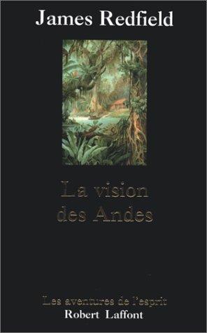 James Redfield: La vision des Andes (Paperback, 1998, Robert Laffont)