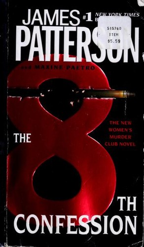 James Patterson, Maxine Paetro: The 8th Confession (Women's Murder Club #8) (Paperback, 2010, Grand Central Publishing)