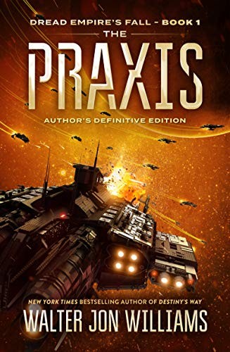 Walter Jon Williams: The Praxis (Paperback, 2019, Harper Voyager)