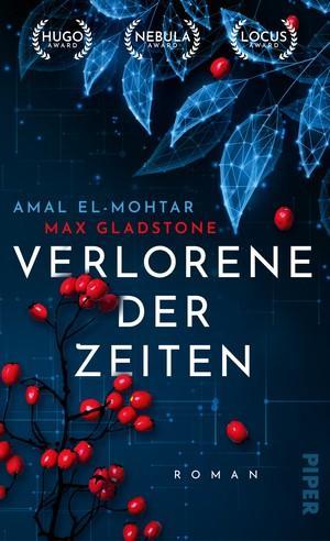 Max Gladstone, Amal El-Mohtar, Max Gladstone: Verlorene der Zeiten (German language, 2022, Piper Verlag)