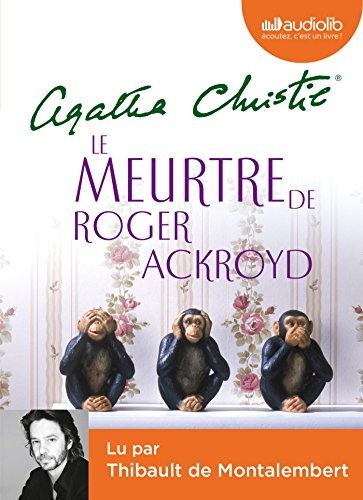 Agatha Christie, Thibault Montalembert (de) (Lecteur): Le Meurtre de Roger Ackroyd Livre audio 1CD MP3 [ audiobok in French ] (AudiobookFormat, 2016, French and European Publications Inc, AUDIOLIB)