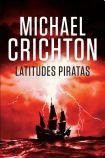 Michael Crichton: LATITUDES PIRATAS (Paperback, 2010, PLAZA JANES)