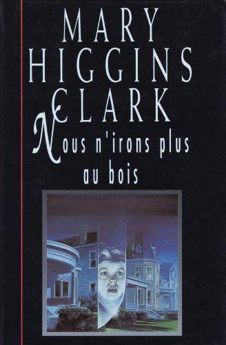 Mary Higgins Clark: Nous n'irons plus au bois (French language, 1993)