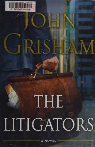 John Grisham: The Litigators (2011, Doubleday)