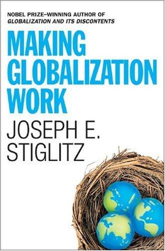 Joseph E. Stiglitz: Making Globalization Work (W. W. Norton, W.W. Norton & Co.)