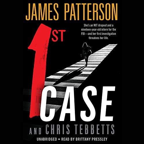 Brittany Pressley, James Patterson, Chris Tebbetts: 1st Case (AudiobookFormat, 2020, Little, Brown & Company)